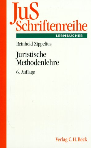 Juristische Methodenlehre: Eine Einführung (JuS-Schriftenreihe: Schriftenreihe der Juristischen Schulung) Law