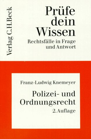 Prüfe dein Wissen, H.23, Polizeirecht und Ordnungsrecht (Prüfe dein Wissen: Rechtsfälle in Frage und Antwort) Law