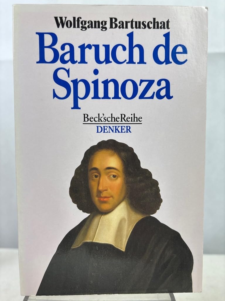 Baruch de Spinoza (Beck'sche Reihe - Denker: Leben. Werk. Wirkung) Philosophy
