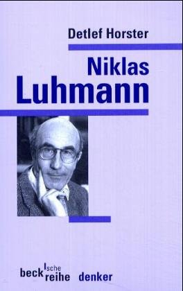 Niklas Luhmann (Beck'sche Reihe - Denker: Leben. Werk. Wirkung) Social Sciences