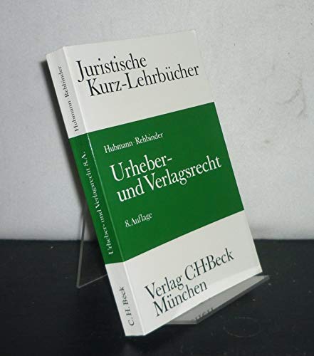 Urheber- und Verlagsrecht: Ein Studienbuch (Kurzlehrbücher für das Juristische Studium) Law