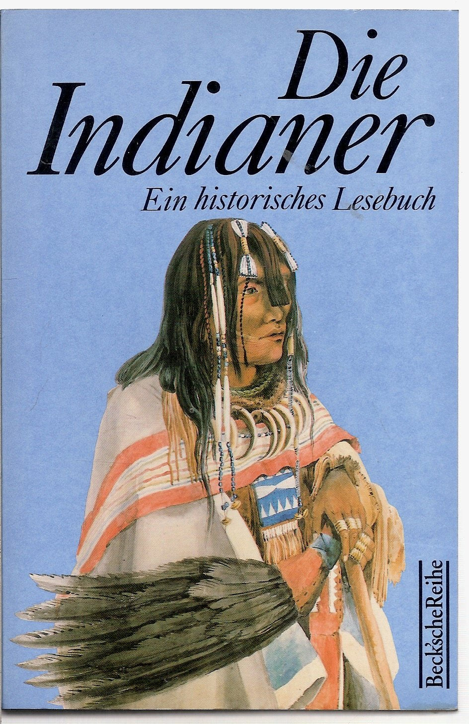 Die Indianer: Ein Lesebuch (Beck'sche Reihe - Lesebuch-Sonderaktion) Books