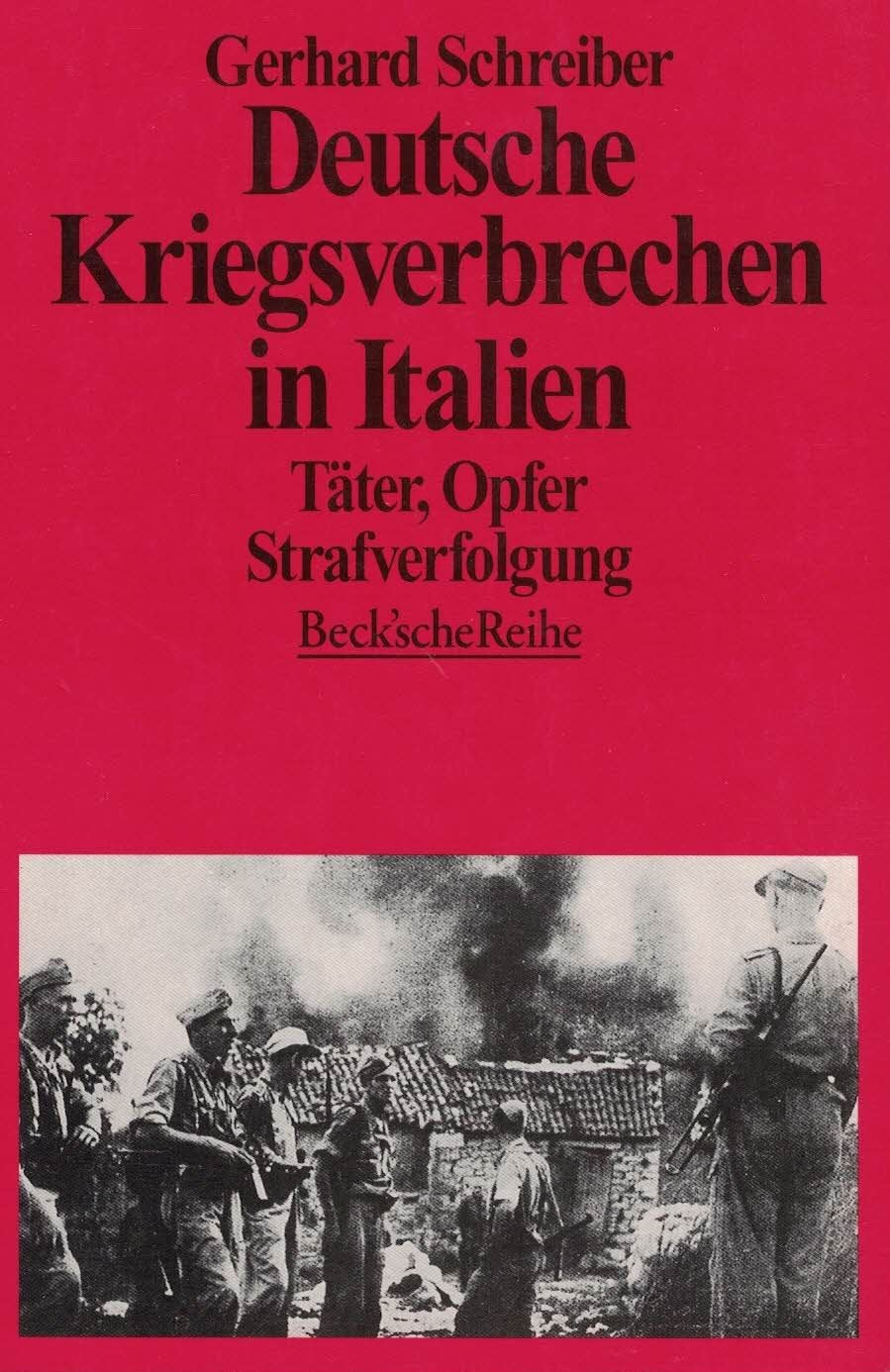 Deutsche Kriegsverbrechen in Italien: Täter, Opfer, Strafverfolgung (Beck'sche Reihe) German history