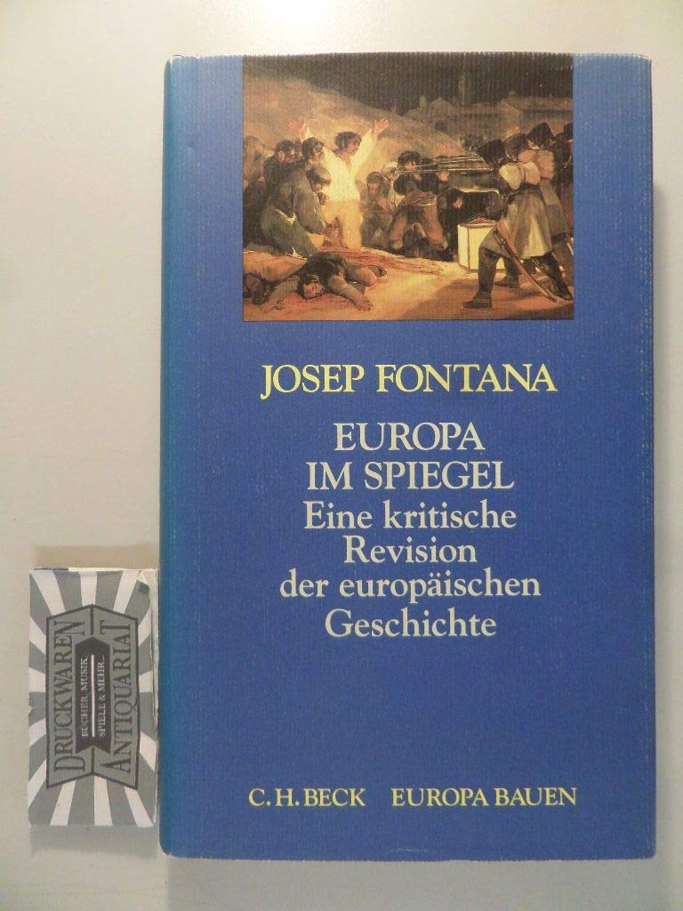 Europa im Spiegel: Eine kritische Revision der europäischen Geschichte (Europa bauen) Politics & History