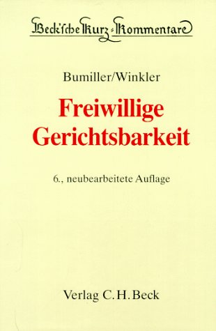 Beck'sche Kurzkommentare, Bd.33, Freiwillige Gerichtsbarkeit: Gesetz über die Angelegenheiten der freiwilligen Gerichtsbarkeit Books
