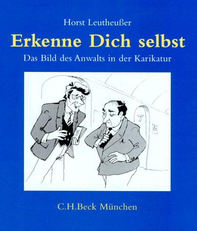 Erkenne dich selbst: Das Bild des Anwalts in der Karikatur. Zusammenstellung und Texte Books