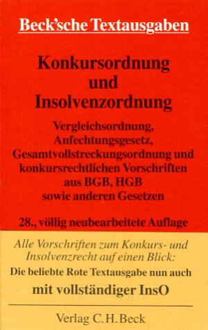 Konkursordnung und Insolvenzordnung: Konkursordnung, Vergleichsordnung, Anfechtungsgesetz, Gesamtvollstreckungsordnung sowie konkursrechtliche ... und Sachverzeichnis (Beck'sche Textausgaben) Law