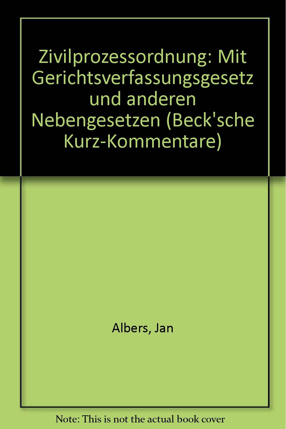 Zivilprozessordnung: Mit Gerichtsverfassungsgesetz und anderen Nebengesetzen (Beck'sche Kurz-Kommentare) Law