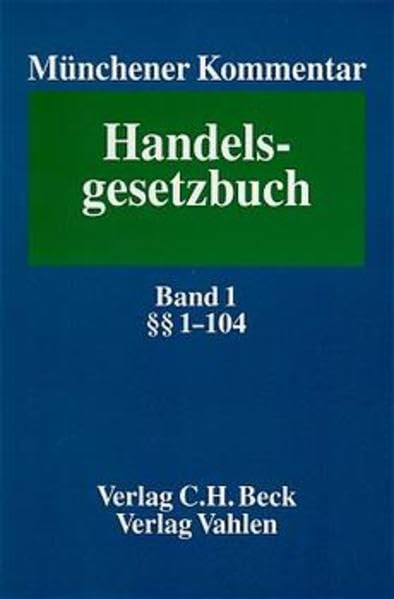 Münchener Kommentar zum Handelsgesetzbuch. In sieben Bänden und einem Ergänzungsband: Münchener Kommentar zum Handelsgesetzbuch, 7 Bde. u. Erg.-Bd., ... 1-104: Erstes Buch. Handelsstand, §§ 1-104 Law