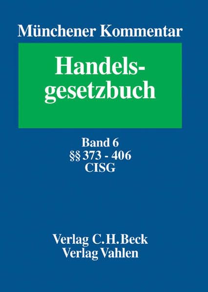 Münchener Kommentar zum Handelsgesetzbuch, 7 Bde. u. Erg.-Bd., Bd.6, Viertes Buch, Handelsgeschäfte, Zweiter Abschnitt, Handelskauf, Dritter ... In sieben Bänden und einem Ergänzungsband) Law