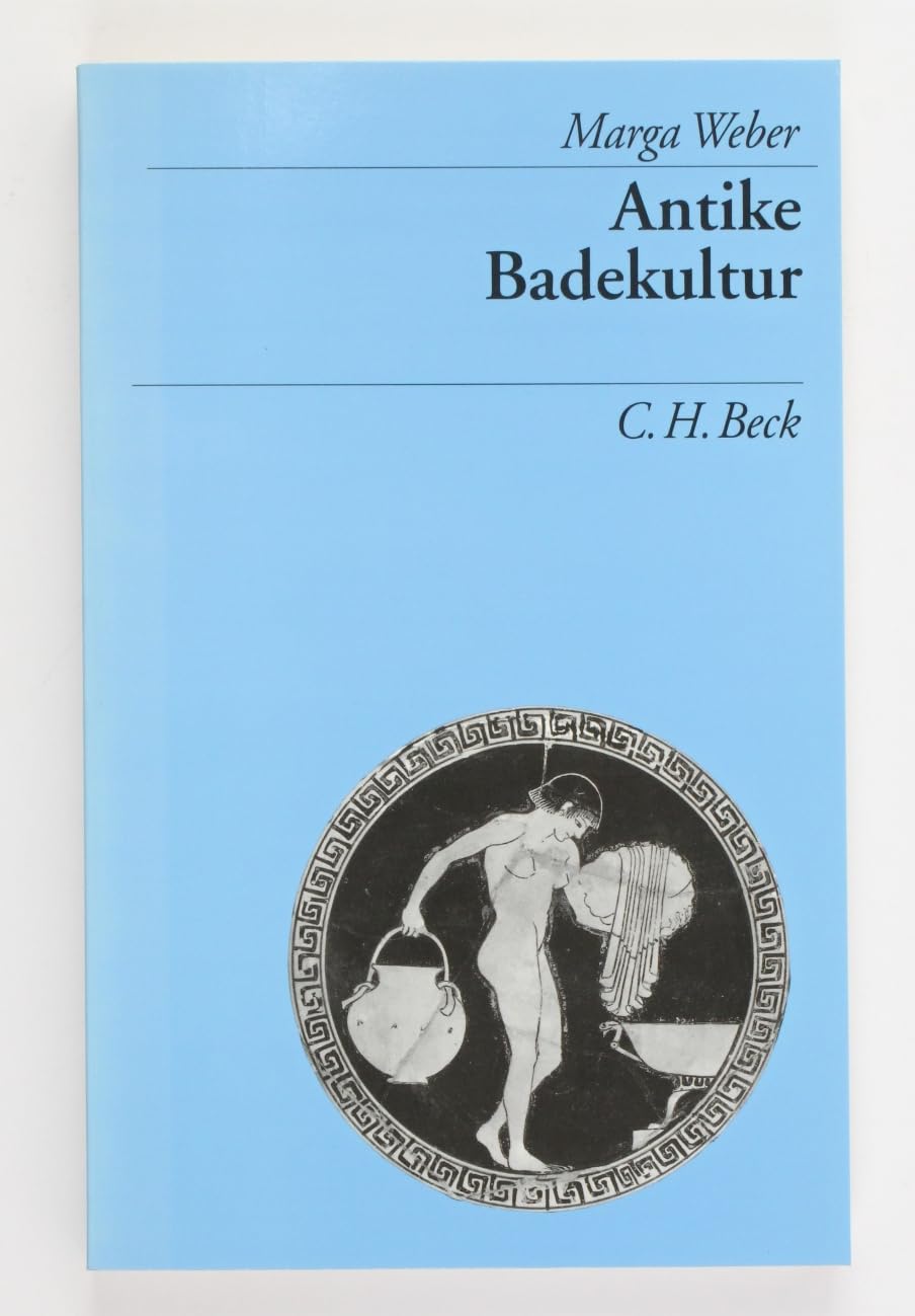 Antike Badekultur (Beck's Archäologische Bibliothek) Politics & History