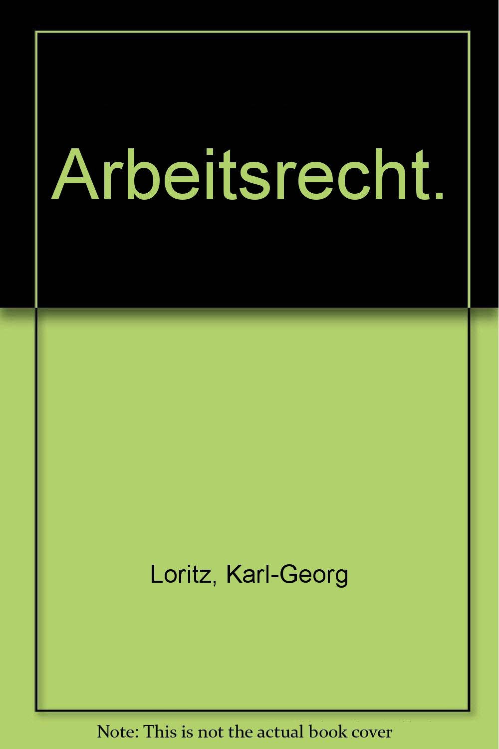 Arbeitsrecht: Ein Studienbuch (Kurzlehrbücher für das Juristische Studium) Law