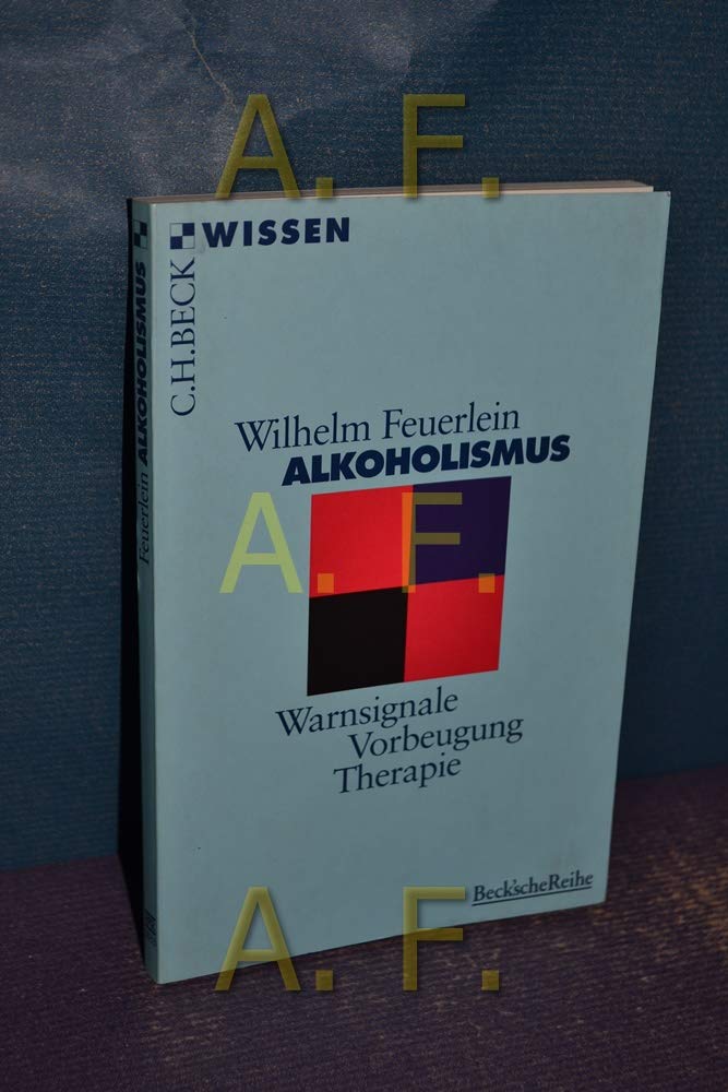 Alkoholismus: Warnsignale - Vorbeugung - Therapie (C. H. Beck Wissen in der Beck'schen Reihe) Politics & History