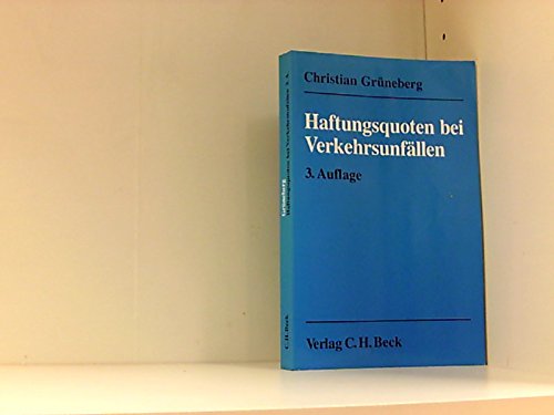 Haftungsquoten bei Verkehrsunfällen: Eine systematische Zusammenstellung aller veröffentlichten Entscheidungen nach dem StVG Law