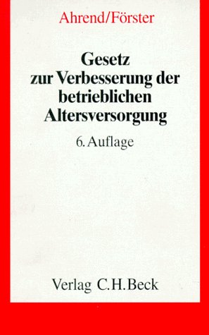 Gesetz zur Verbesserung der betrieblichen Altersversorgung: Mit zivilrechtlichen, arbeitsrechtlichen und steuerrechtlichen Vorschriften und ... /Beck'sche Gesetzestexte, Kommentar) Books