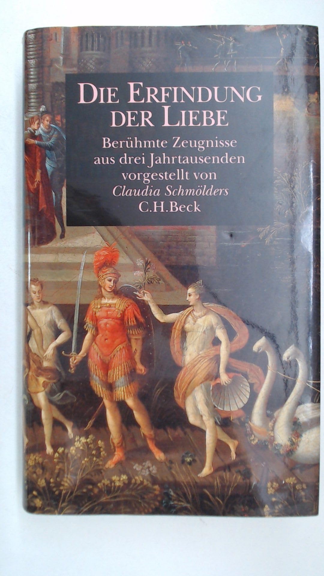Die Erfindung der Liebe: Berühmte Zeugnisse aus drei Jahrtausenden Books