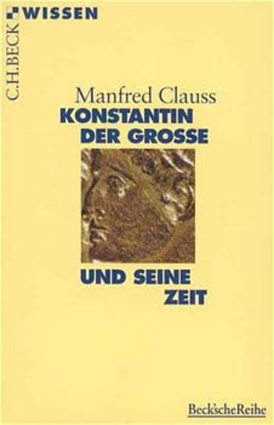 Konstantin der Grosse und seine Zeit (Beck'sche Reihe) Memories