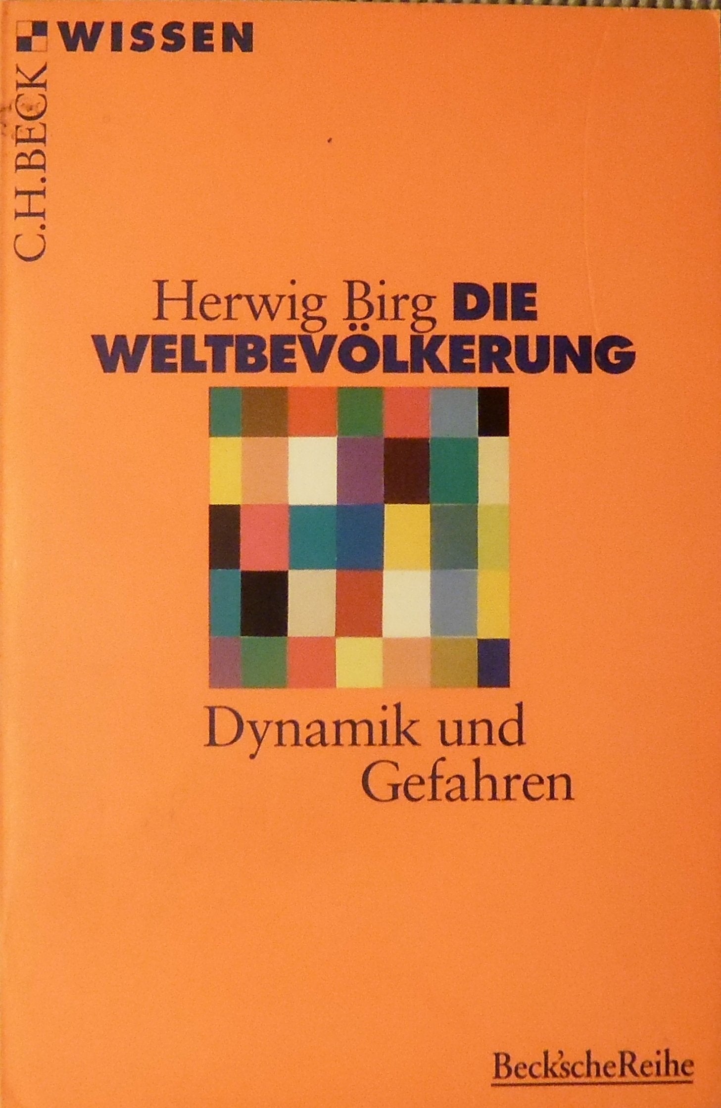 Die Weltbevölkerung: Dynamik und Gefahren (Beck'sche Reihe) Social Sciences