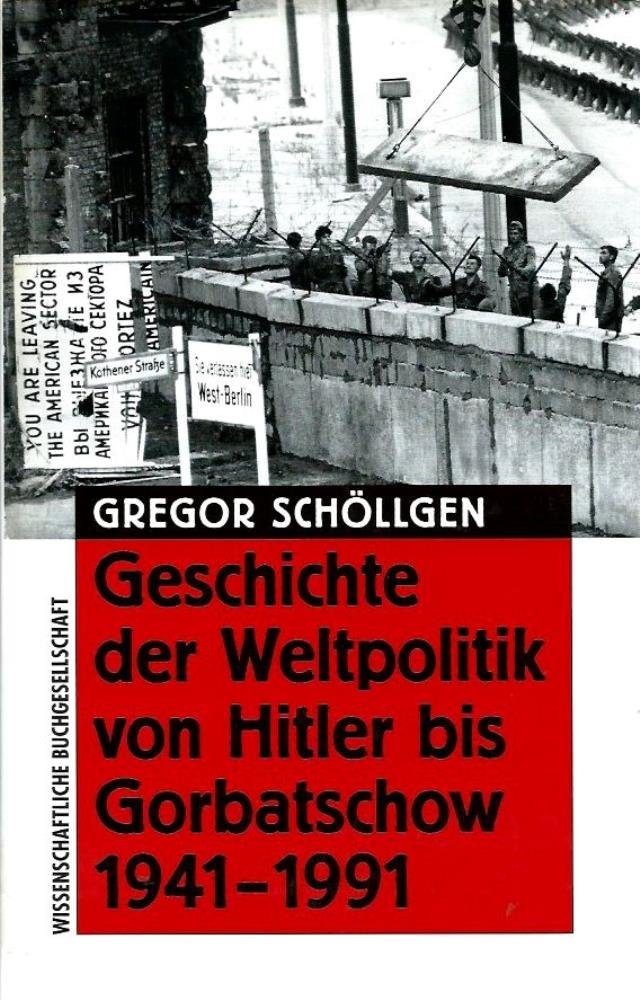 Geschichte der Weltpolitik von Hitler bis Gorbatschow: 1941-1991 Politics & History