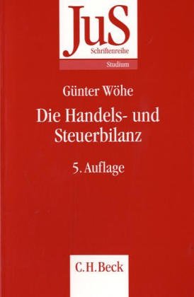 Die Handels- und Steuerbilanz. JuS-Schriftenreihe, H.56. Law