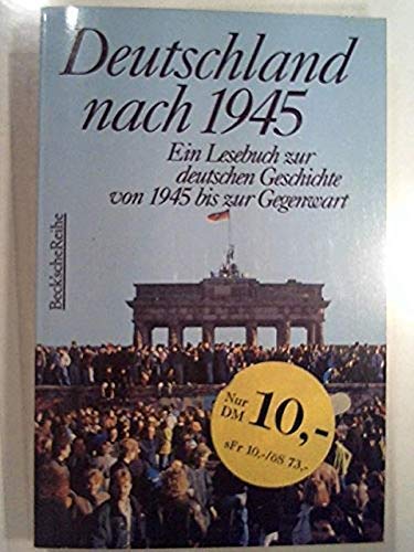 Deutschland nach 1945: Ein Lesebuch zur deutschen Geschichte von 1945 bis zur Gegenwart (Beck'sche Reihe - Lesebuch-Sonderaktion) German history
