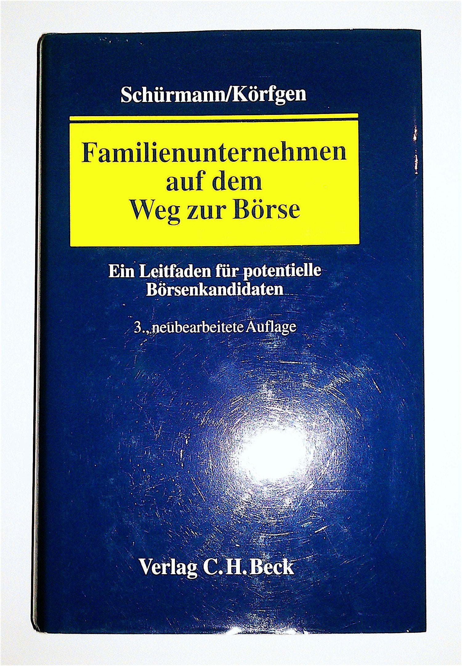 Familienunternehmen auf dem Weg zur Börse: Ein Leitfaden für potentielle Börsenkandidaten mit Beispielen aus der Praxis Law