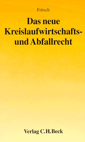 Das neue Kreislaufwirtschafts- und Abfallrecht: Rechtsstand: 19960115 (Aktuelles Recht für die Praxis) Law