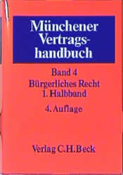 Münchener Vertragshandbuch, 4 Bde. in 6 Tl.-Bdn., Bd.4/1, Bürgerliches Recht Law