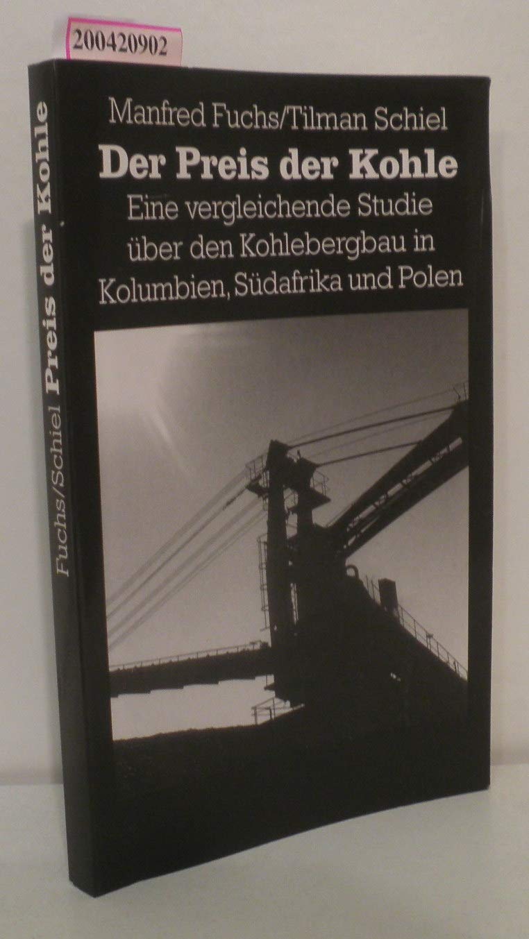 Der Preis der Kohle: Eine vergleichende Studie über den Kohlebergbau in Kolumbien, Südafrika und Polen (Bergbau und Bergarbeit) Law
