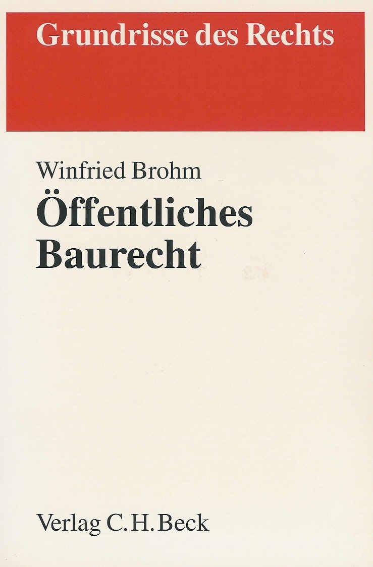 Öffentliches Baurecht: Bauplanungs-, Bauordnungs- und Raumordnungsrecht (Grundrisse des Rechts) Law