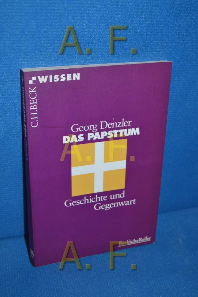 Das Papsttum: Geschichte und Gegenwart (Beck'sche Reihe) Politics & History