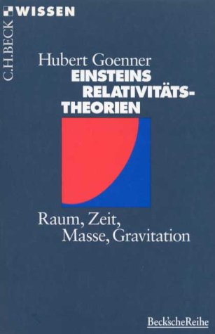 Einsteins Relativitätstheorien: Raum, Zeit, Masse, Gravitation (C. H. Beck Wissen in der Beck'schen Reihe) Natural Sciences
