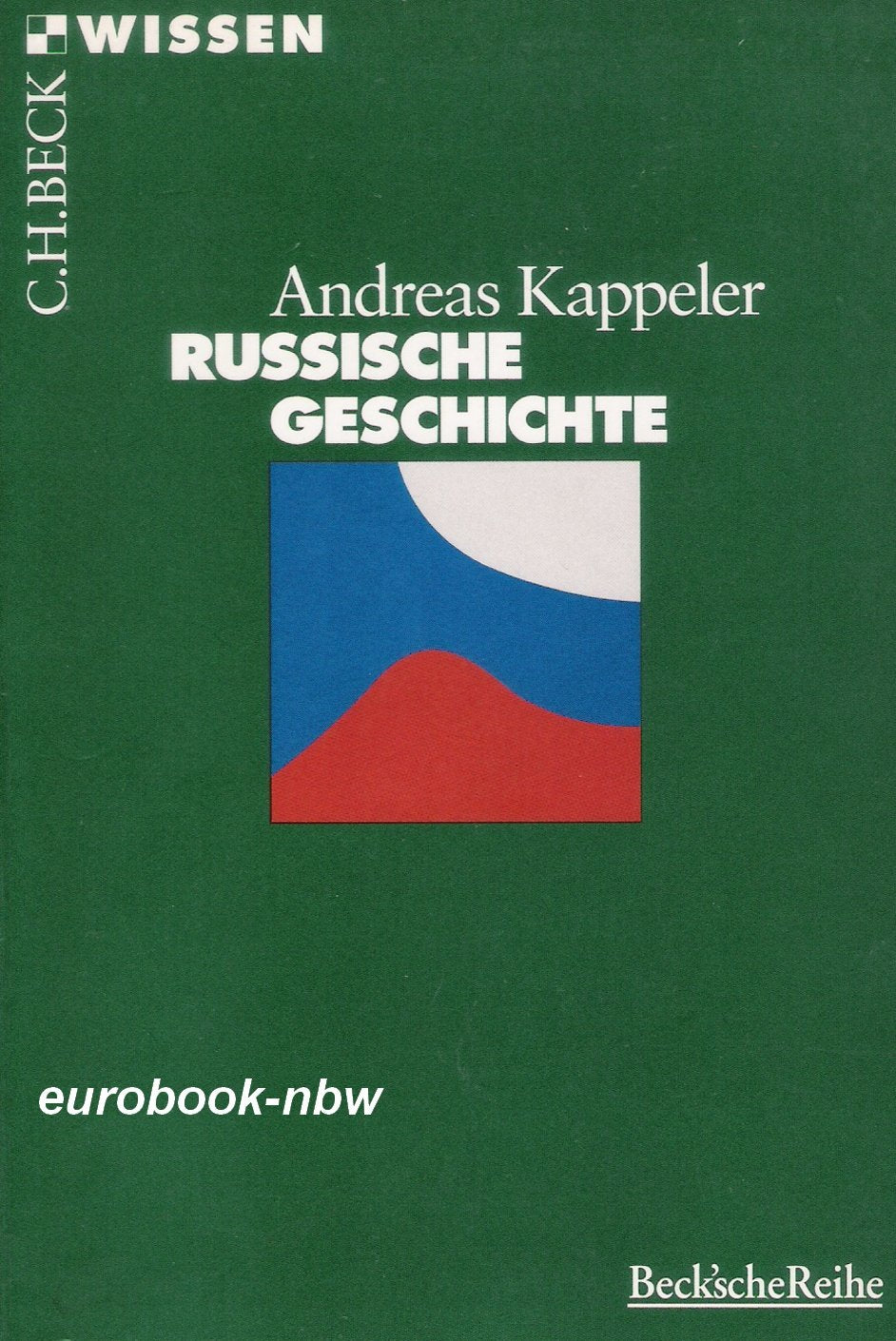 Russische Geschichte (C. H. Beck Wissen in der Beck'schen Reihe) Politics & History