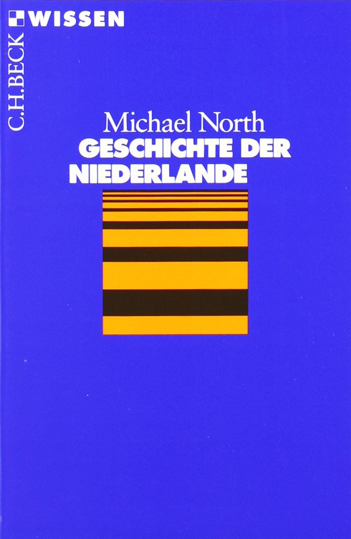 Geschichte der Niederlande (Beck'sche Reihe) Politics & History