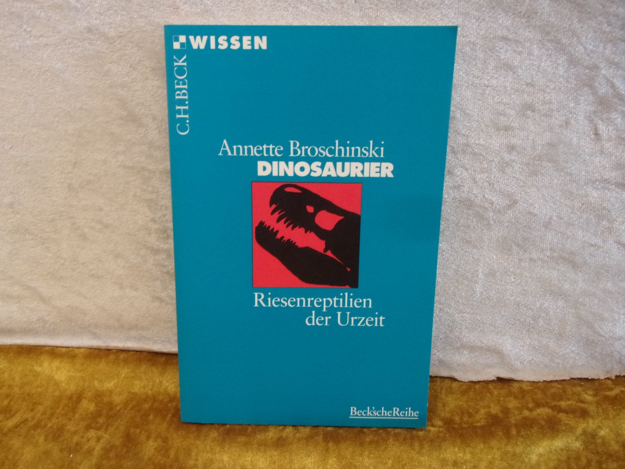 Dinosaurier: Riesenreptilien der Urzeit (C. H. Beck Wissen in der Beck'schen Reihe) Business & Technology