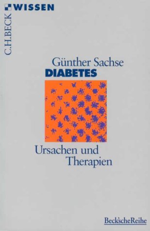 Diabetes: Ursachen und Therapien (Beck'sche Reihe) Medicine