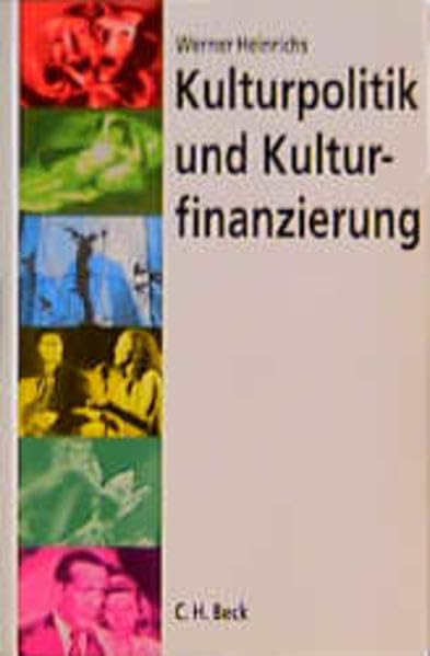 Kulturpolitik und Kulturfinanzierung: Strategien und Modelle für eine politische Neuorientierung der Kulturfinanzierung Law