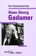 Hans-Georg Gadamer (Beck'sche Reihe - Denker: Leben. Werk. Wirkung) Philosophy