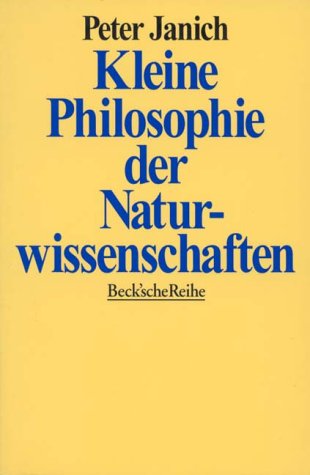 Kleine Philosophie der Naturwissenschaften (Beck'sche Reihe) Philosophy