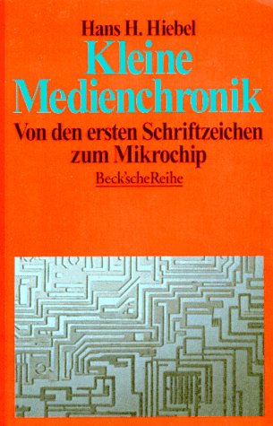Kleine Medienchronik: Von den ersten Schriftzeichen zum Mikrochip (Beck'sche Reihe) Law