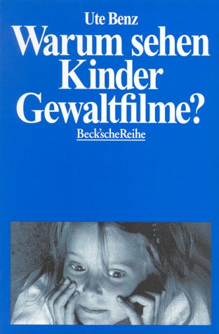 Warum sehen Kinder Gewaltfilme? (Beck'sche Reihe) Film, Art & Culture