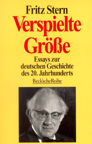 Verspielte Grösse: Essays zur deutschen Geschichte des 20. Jahrhunderts (Beck'sche Reihe) Learning & Reference