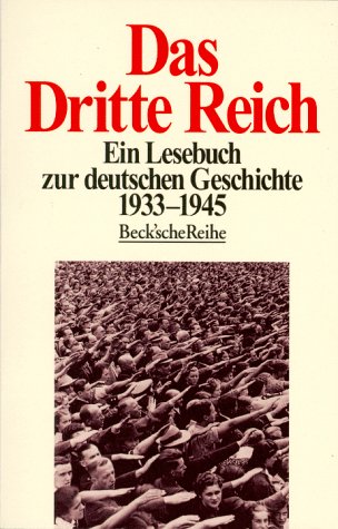 Das Dritte Reich: Ein Lesebuch zur deutschen Geschichte 1933-1945 (Beck'sche Reihe) German history