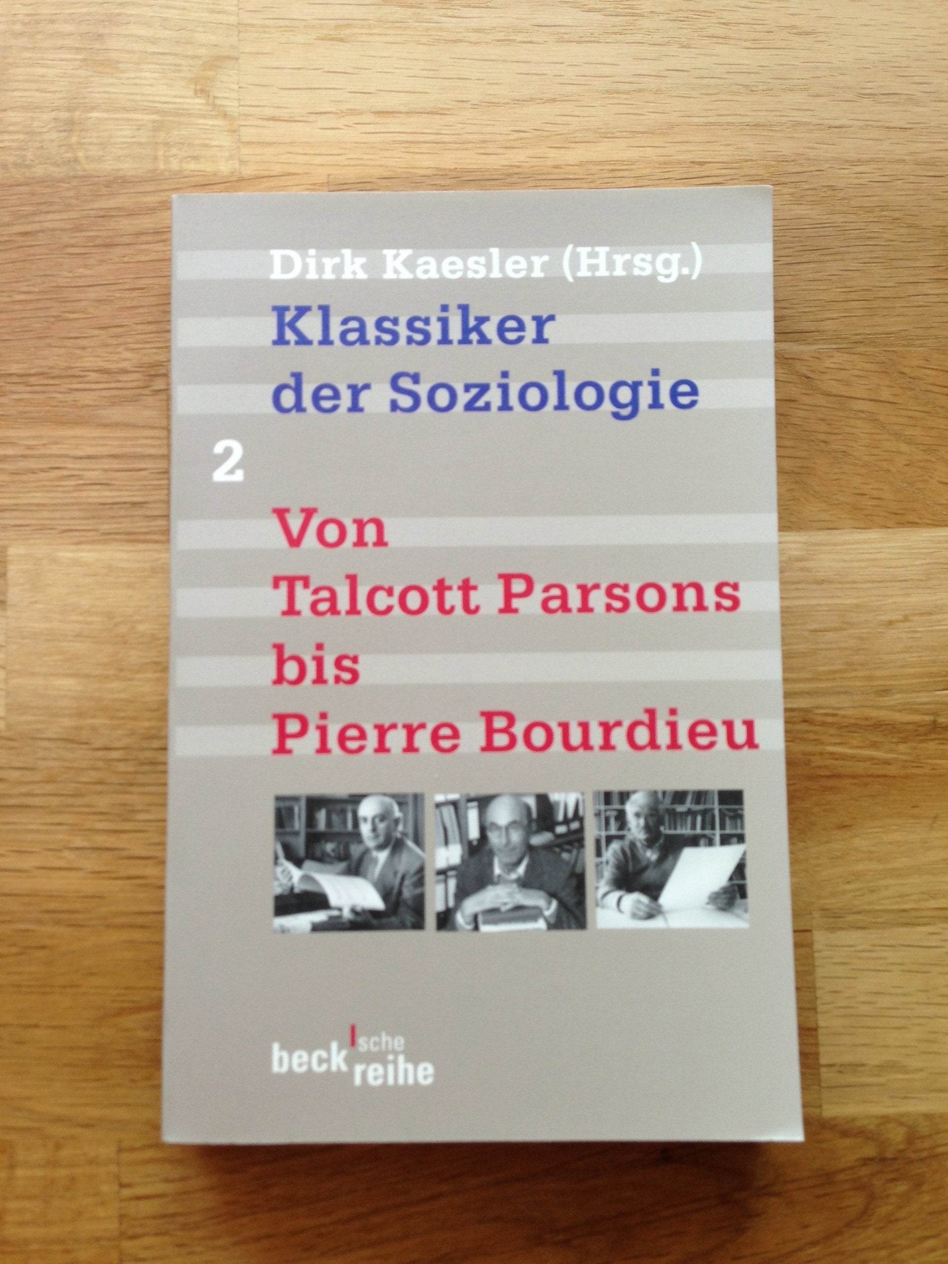 Klassiker der Soziologie 02. Von Talcott Parsons bis Pierre Bourdieu Social Sciences