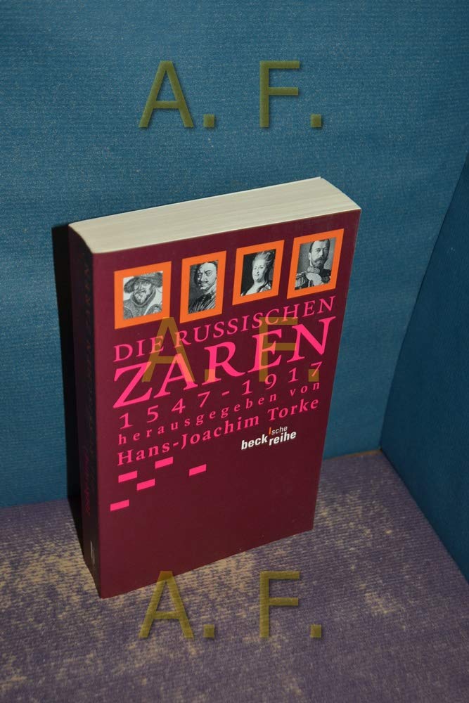 Die russischen Zaren: 1547-1917 (Beck'sche Reihe) Politics & Society