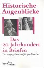 Historische Augenblicke: Das 20. Jahrhundert in Briefen (Beck'sche Reihe) Politics & Society