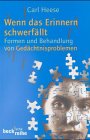 Wenn das Erinnern schwerfällt. Formen und Behandlung von Gedächtnisproblemen Business, Finance & Career