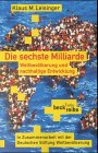 Die sechste Milliarde: Weltbevölkerung und nachhaltige Entwicklung (Beck'sche Reihe) General education