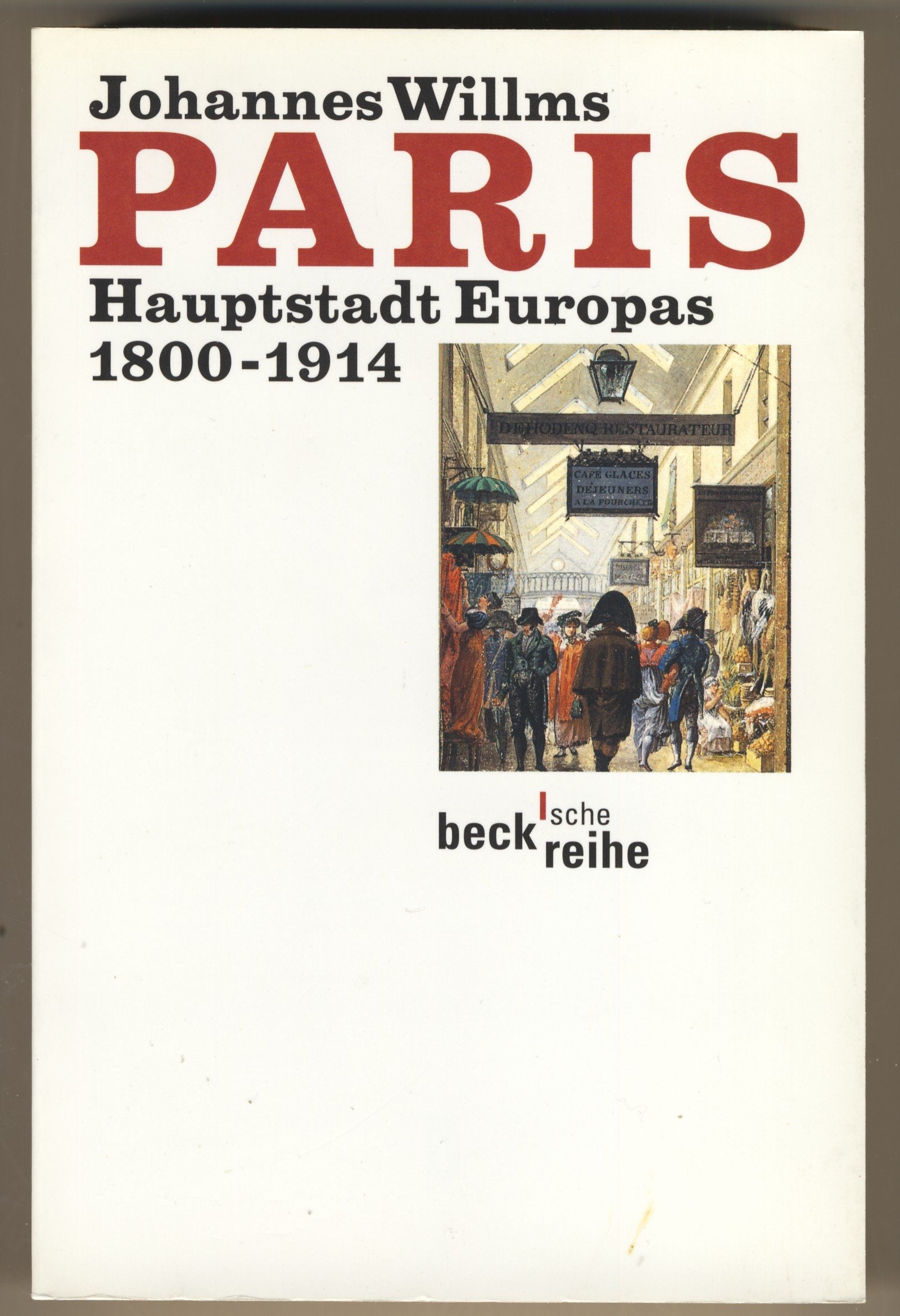 Paris: Hauptstadt Europas 1800-1914 (Beck'sche Reihe) Politics & History