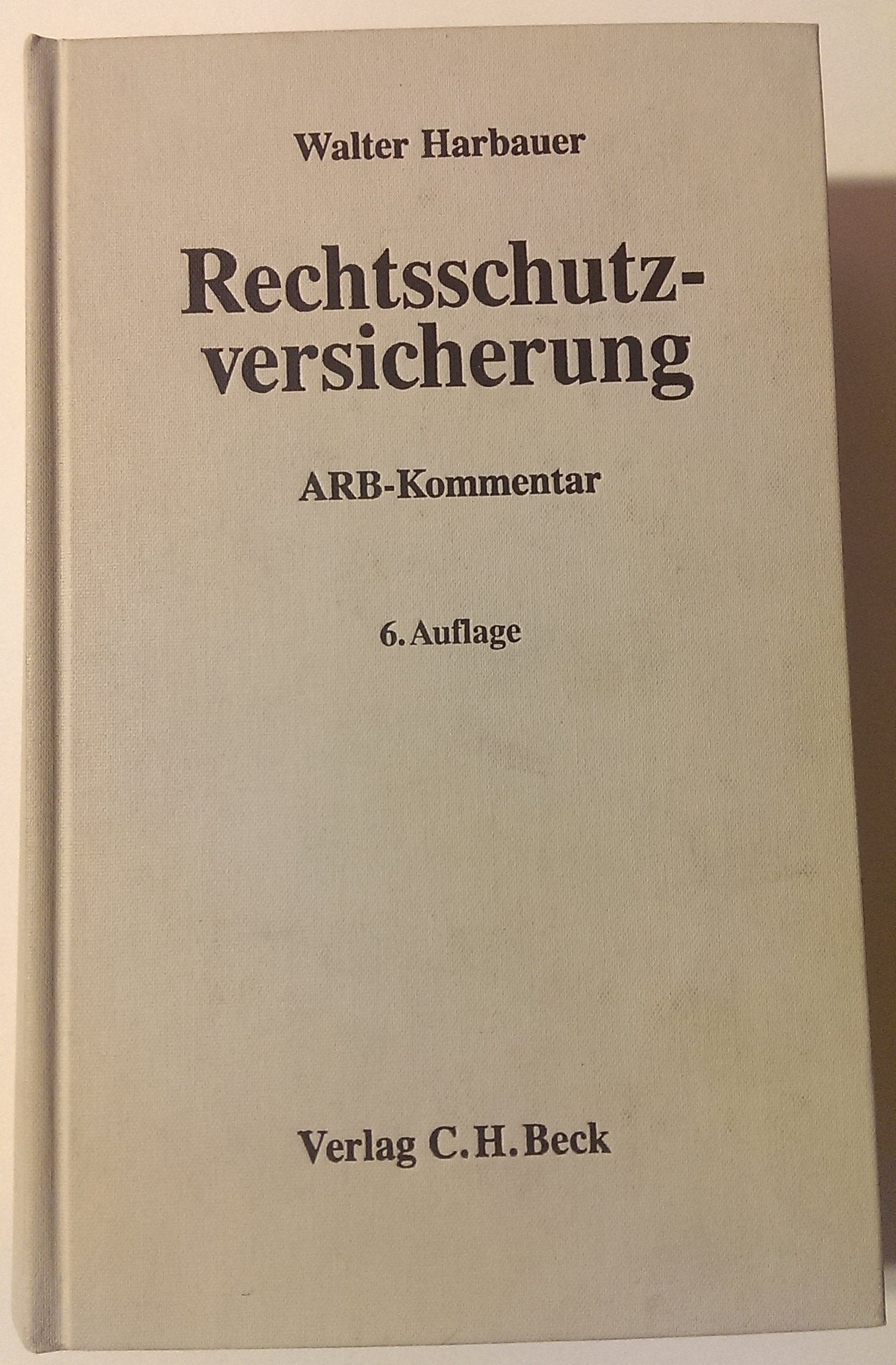 Rechtsschutzversicherung: Kommentar zu den Allgemeinen Bedingungen für die Rechtsschutzversicherung... (Rechtsschutzversicherung: Kommentar zu den ... Rechtsschutzversicherung (ARB 75 und ARB 94)) Law